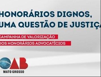 Foto da Notícia: OAB-MT lança campanha de valorização dos honorários advocatícios