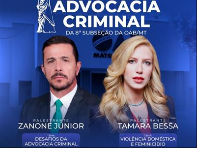 Notícia destaque: Alta Floresta realiza 1º Encontro da Advocacia Criminal, com Zanone Júnior e Tamara Bessa